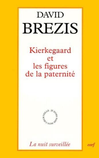 Couverture du livre « Kierkegaard et les figures de la paternité » de David Brezis aux éditions Cerf