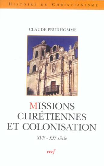 Couverture du livre « Missions Chrétiennes et colonisation » de Prudhomme Claude aux éditions Cerf