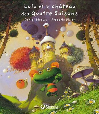 Couverture du livre « Lulu et le château des quatre saisons » de Daniel Picouly et Frederic Pillot aux éditions Magnard