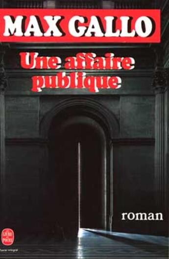 Couverture du livre « Une affaire publique » de Max Gallo aux éditions Le Livre De Poche