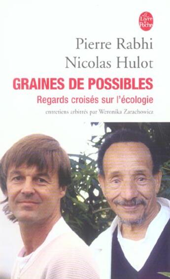 Couverture du livre « Graines de possibles : regards croisés sur l'écologie : entretiens arbitrés par Weronika Zarachowicz » de Nicolas Hulot et Pierre Rabhi aux éditions Le Livre De Poche