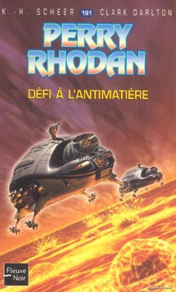 Couverture du livre « Perry Rhodan - cycle 7 ; les Cappins Tome 4 : défi à l'antimatière » de Clark Darlton et Karl-Herbert Scheer aux éditions Fleuve Editions