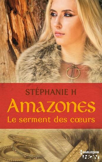 Couverture du livre « Amazones ; le serment des coeurs » de Stephanie H. aux éditions Hqn