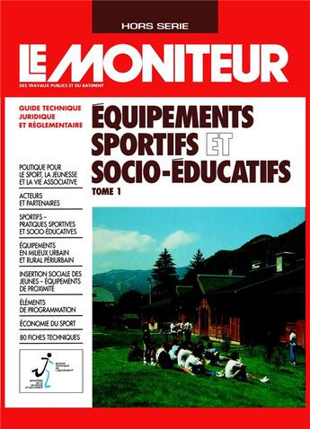 Couverture du livre « Equipements sportifs et socio-educatifs - tome 1 - guide technique, juridique et reglementaire » de Ministere De La Jeun aux éditions Le Moniteur