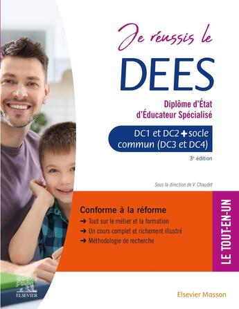 Couverture du livre « Je réussis le DEES, diplôme d'État d'éducateur spécialisé (3e édition) » de Vincent Chaudet et . Collectif aux éditions Elsevier-masson