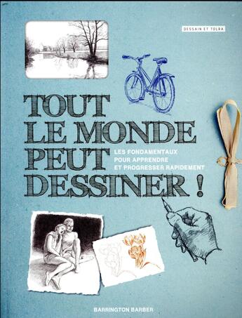 Couverture du livre « Tout le monde peut dessiner ! les fondements pour apprendre et progresser rapidement » de Barrington Barber aux éditions Dessain Et Tolra