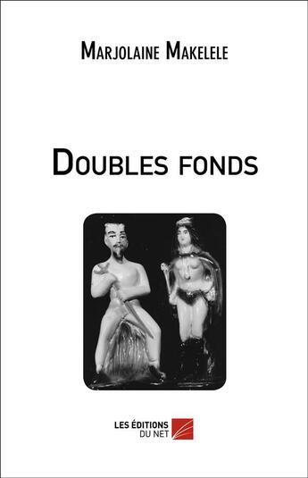 Couverture du livre « Doubles fonds » de Makelele Marjolaine aux éditions Editions Du Net