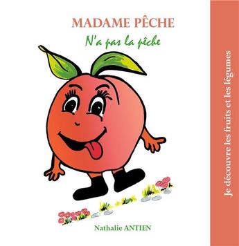 Couverture du livre « Madame Pêche n'a pas la pêche » de Nathalie Antien aux éditions Books On Demand