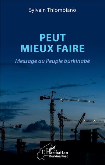 Couverture du livre « Peut mieux faire : Message au Peuple burkinabè » de Sylvain Thiombiano aux éditions L'harmattan