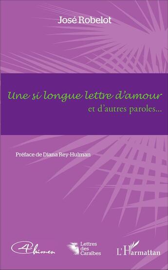 Couverture du livre « Une si longue lettre d'amour et d'autres paroles... » de Jose Robelot aux éditions L'harmattan