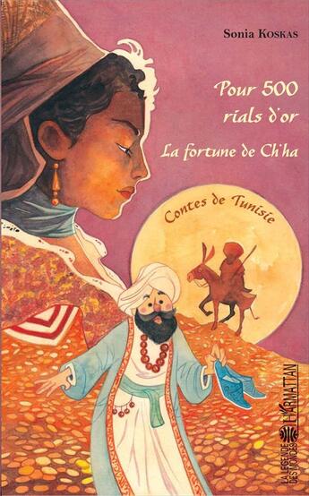 Couverture du livre « Pour 500 rials d'or ; la fortune de Ch'ha » de Sonia Koskas aux éditions L'harmattan