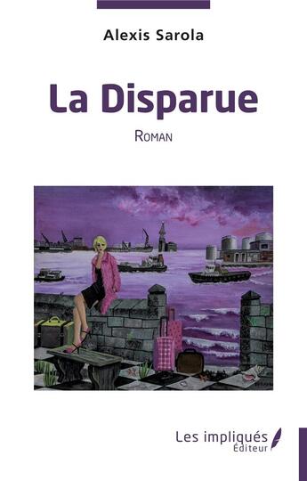 Couverture du livre « La disparue » de Alexis Sarola aux éditions Les Impliques