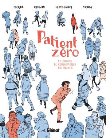 Couverture du livre « Patient zéro ; à l'origine du Coronavirus en France » de Ariane Chemin et Nicoby et Renaud Saint-Cricq et Rapahelle Bacque aux éditions Glenat