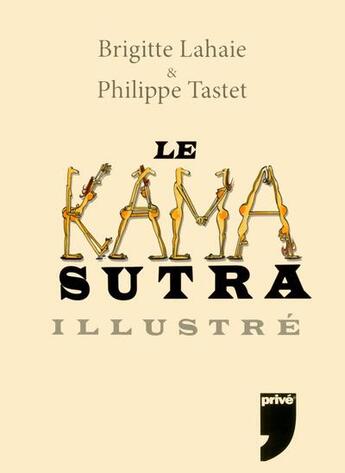 Couverture du livre « Le kamasutra illustré » de Brigitte Lahaie aux éditions Prive