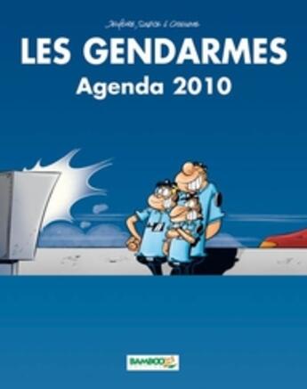 Couverture du livre « Les gendarmes ; agenda (édition 2010) » de Christophe Cazenove et David Lunven et Jenfevre et Olivier Sulpice aux éditions Bamboo