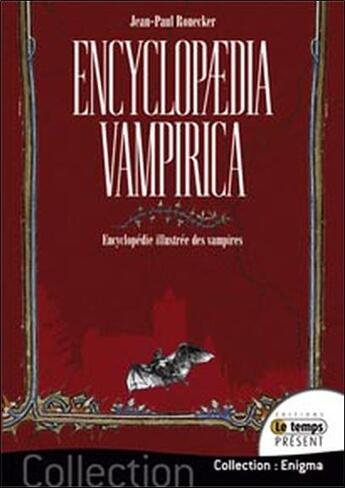 Couverture du livre « Encyclopaedia vampirica ; encyclopédie illustrée des vampires » de Jean-Paul Ronecker aux éditions Temps Present