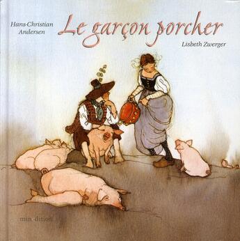 Couverture du livre « Le garçon porcher » de Lisbeth Zwerger aux éditions Mineditions
