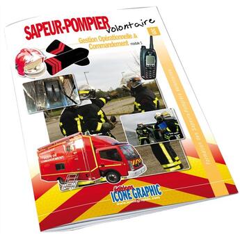 Couverture du livre « Formation des sapeurs-pompiers volontaires ; module 1 ; gestion opérationnelle et commandement » de  aux éditions Icone Graphic