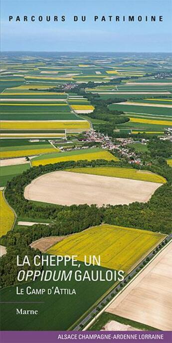 Couverture du livre « La Cheppe, un oppidum galois ; le camp d'Atila, Marne » de Inventaire Du Patrimoine aux éditions Lieux Dits