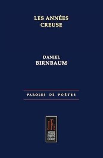 Couverture du livre « Les années creuse » de Daniel Birnbaum aux éditions Jacques Flament