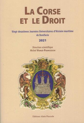 Couverture du livre « La Corse et le droit » de Michel Vergé-Franceschi aux éditions Alain Piazzola