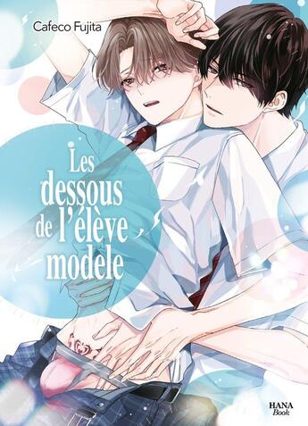 Couverture du livre « Les dessous de l'élève modèle » de Cafeco Fujita aux éditions Boy's Love