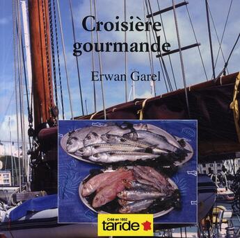 Couverture du livre « Croisière gourmande » de Erwan Garel aux éditions Taride