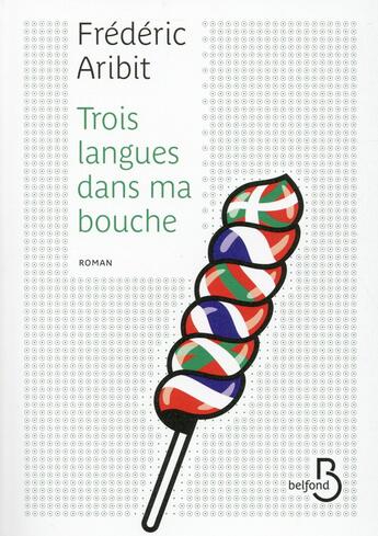 Couverture du livre « Trois langues dans ma bouche » de Frederic Aribit aux éditions Belfond