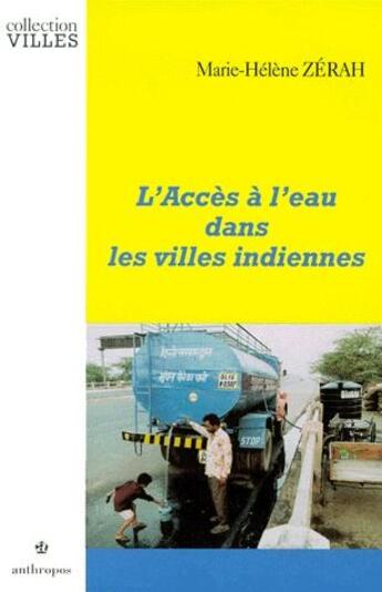 Couverture du livre « L'accés à l'eau dans les villes indiennes » de Marie-Helene Zerah aux éditions Economica