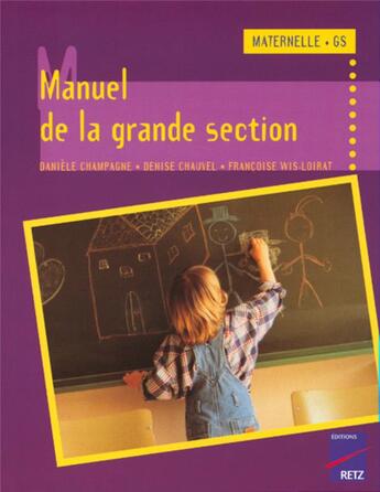 Couverture du livre « Manuel de la grande section » de Champagne/Wis-Loirat aux éditions Retz