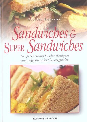 Couverture du livre « Sandwiches et super sandwiches » de Laurent aux éditions De Vecchi