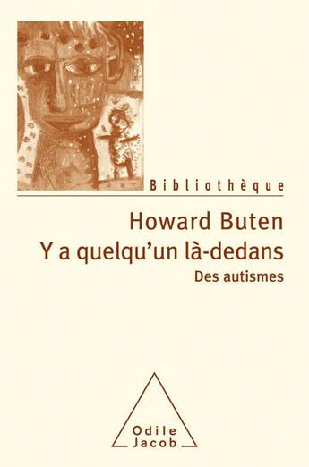 Couverture du livre « Y a quelqu'un là-dedans ? des autismes » de Howard Buten aux éditions Odile Jacob