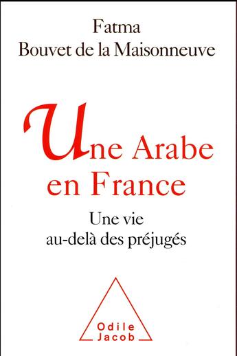 Couverture du livre « Une arabe en France » de Fatma Bouvet De La Maisonneuve aux éditions Odile Jacob