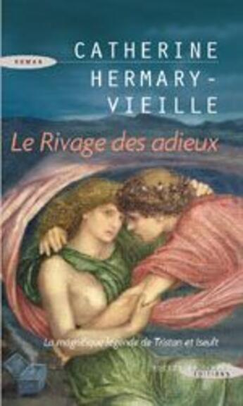 Couverture du livre « Le rivage des adieux » de Catherine Hermary-Vieille aux éditions Succes Du Livre
