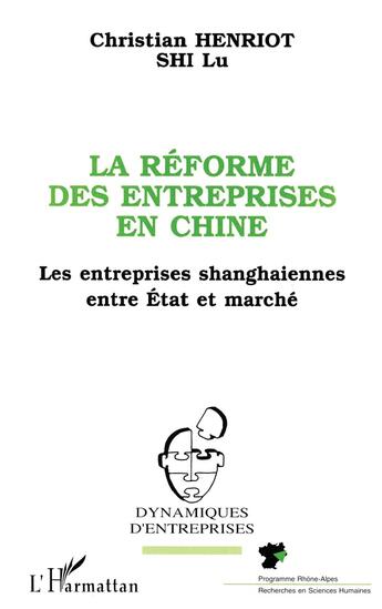 Couverture du livre « La reforme des entreprises en chine - les entreprises shanghaiennes entre etat et marche » de  aux éditions L'harmattan