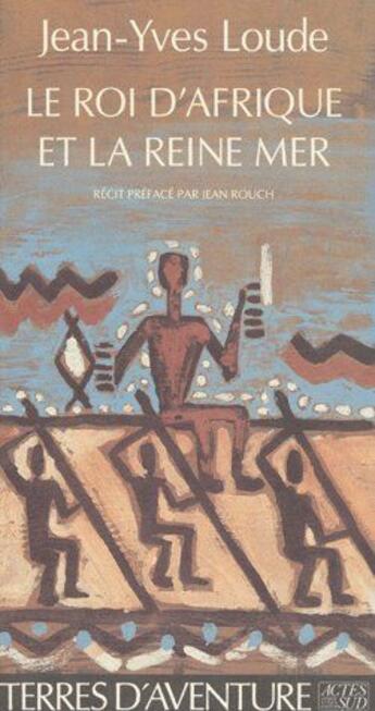 Couverture du livre « Le roi d'Afrique et la reine mer » de Jean-Yves Loude aux éditions Actes Sud