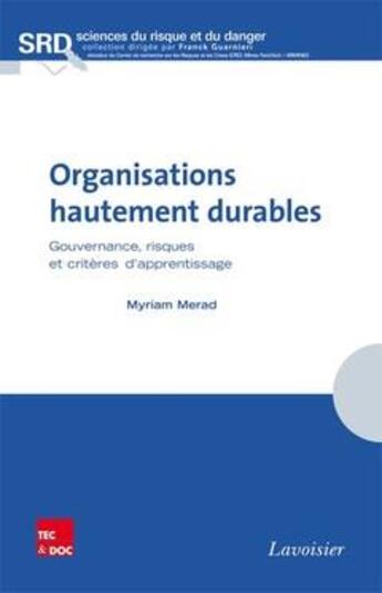 Couverture du livre « Organisations hautement durables ; gouvernance, risques et critères d'apprentissage » de Myriam Merad aux éditions Tec Et Doc