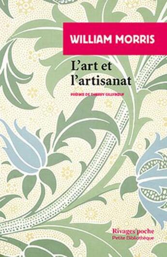 Couverture du livre « L'art et l'artisanat » de William Morris aux éditions Rivages