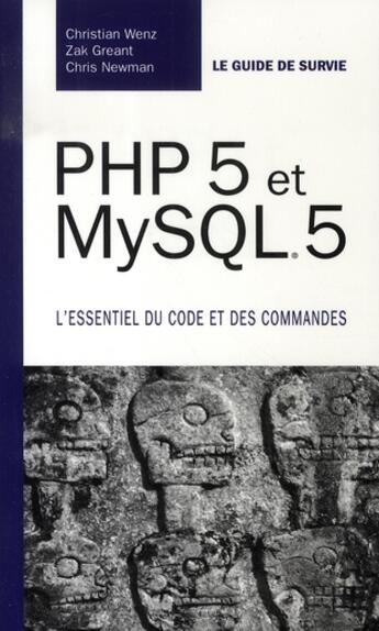 Couverture du livre « Php et mysql ; guide de survie » de Wenz/Greant/Newman aux éditions Pearson