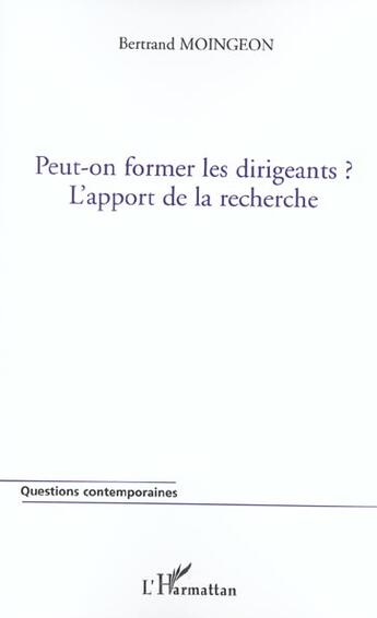 Couverture du livre « Peut-on former les dirigeants ? - l'apport de la recherche » de Bertrand Moingeon aux éditions L'harmattan