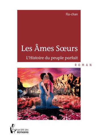 Couverture du livre « Les âmes soeurs » de Flo-Chan aux éditions Societe Des Ecrivains