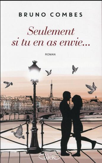 Couverture du livre « Seulement si tu en as envie... » de Bruno Combes aux éditions Michel Lafon