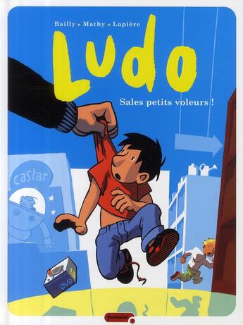 Couverture du livre « Ludo Tome 4 ; sales petits voleurs ! » de Pierre Bailly et Vincent Mathy et Denis Lapiere aux éditions Dupuis