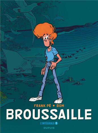 Couverture du livre « Broussaille : Intégrale vol.1 : Tomes 1 et 2 : 1978-1987 » de Frank et Bom aux éditions Dupuis