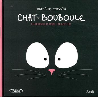 Couverture du livre « Chat-bouboule ; le bouboule-book collector » de Nathalie Jomard aux éditions Jungle