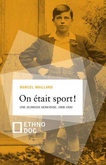 Couverture du livre « On était sport ! une jeunesse genevoise, 1908-1930 » de Marcel Maillard aux éditions D'en Bas