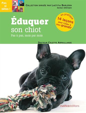 Couverture du livre « Éduquer son chiot » de Colette Arpaillange aux éditions Rustica