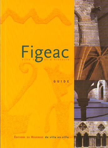 Couverture du livre « Figeac, ville d'art et d'histoire » de Nathalie Poux aux éditions Rouergue