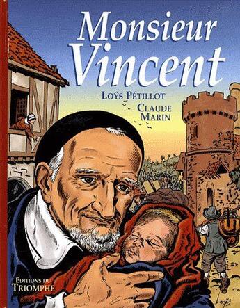 Couverture du livre « Monsieur Vincent » de Loys Petillot et Claude Marin aux éditions Triomphe