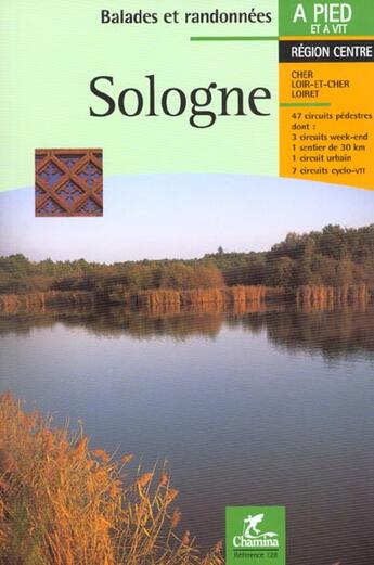 Couverture du livre « Sologne balades et rando a pied & vtt » de  aux éditions Chamina